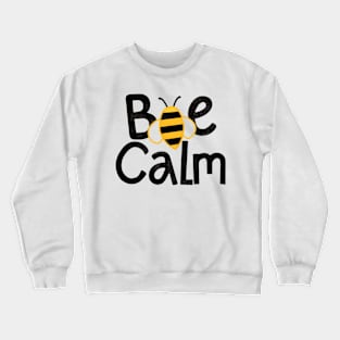 Funny be calm - bee meme Crewneck Sweatshirt